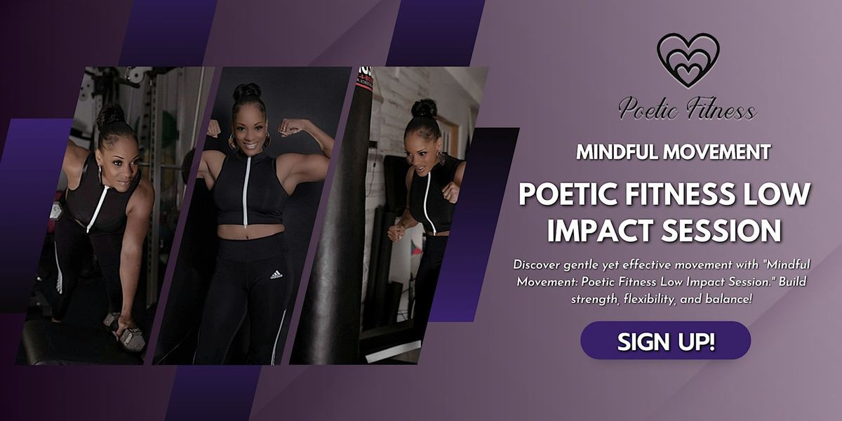 Mindful Movement:  Poetic Fitness Low Impact Session