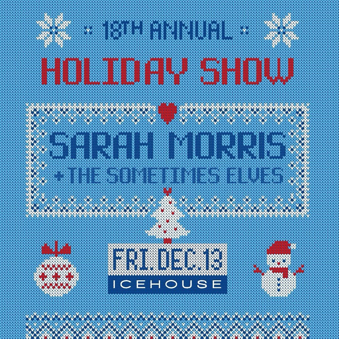 Sarah Morris + The Sometimes Elves Holiday Show