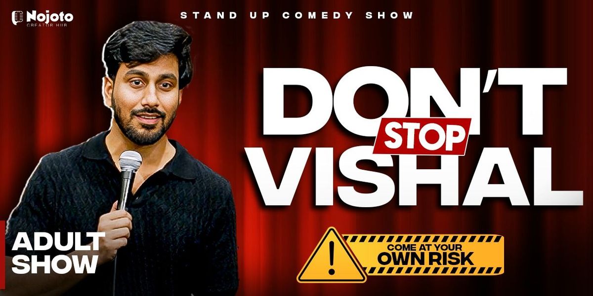 Dont Stop Vishal - A Stand Up Comedy Show