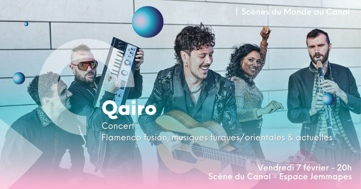 Qairo en concert aux "Sc\u00e8nes du monde au Canal"