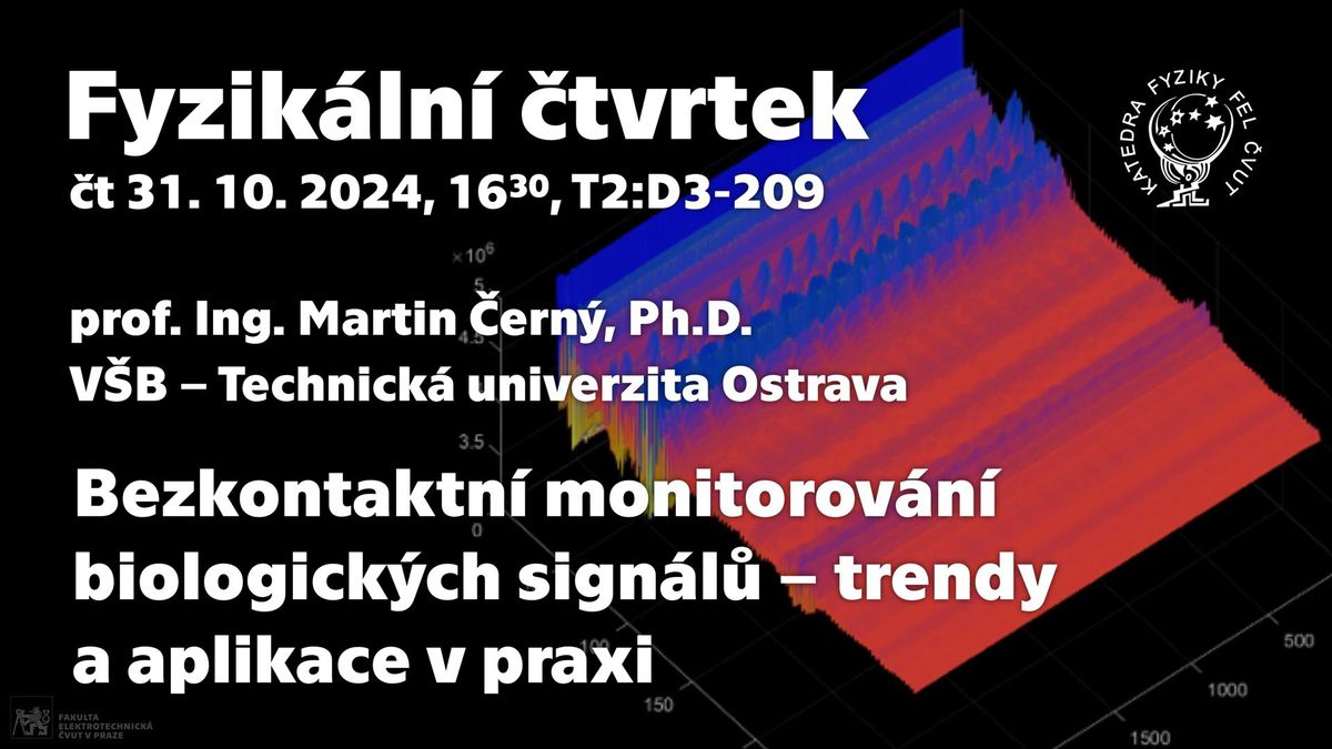 prof. M. \u010cern\u00fd: Bezkontaktn\u00ed monitorov\u00e1n\u00ed biologick\u00fdch sign\u00e1l\u016f \u2013 trendy a aplikace v praxi [Fyz. \u00bc]