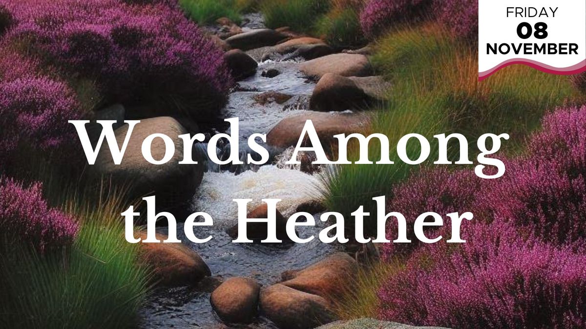 Words Among the Heather - Open Mic Poetry and Spoken Word Event