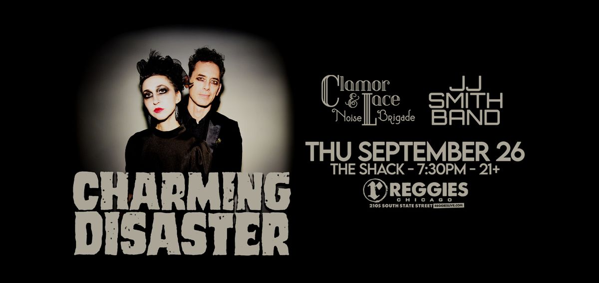 Charming Disaster + Clamor & Lace Noise Brigade + JJ Smith Band at Reggies Shack (Chicago, IL)