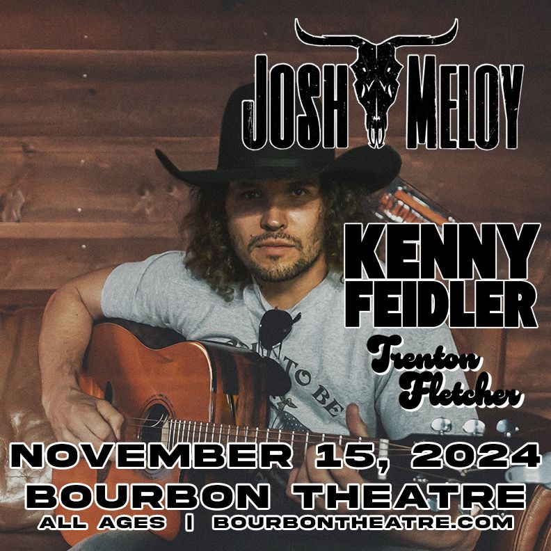 Josh Meloy w\/ Kenny Feidler and Trenton Fletcher at Bourbon Theatre