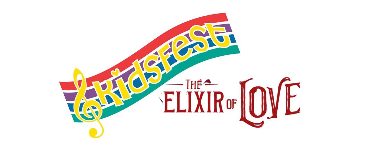 Kidsfest: The Elixir of Love