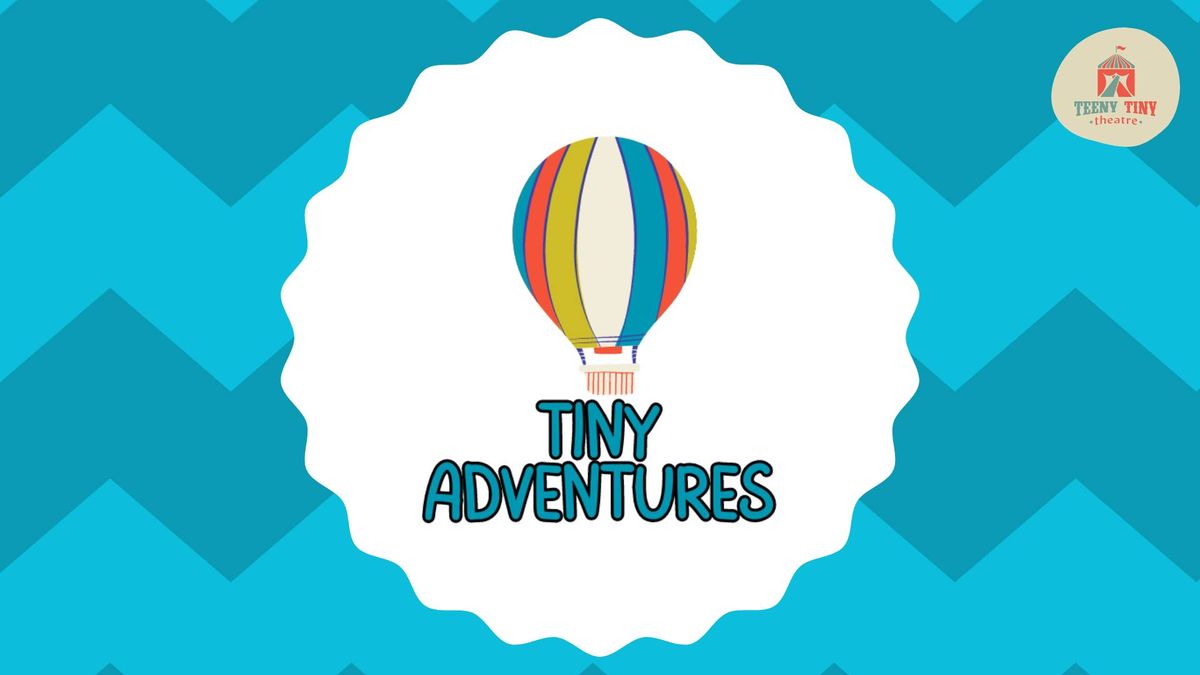 Tiny Adventures - ages 4-5
