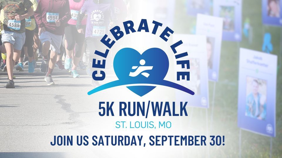 2023 Celebrate Life 5k Run/Walk, Upper Muny Lot, Theatre Dr, St Louis ...