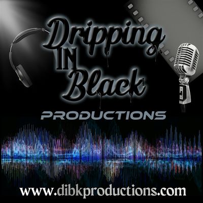 Dripping in Black Productions