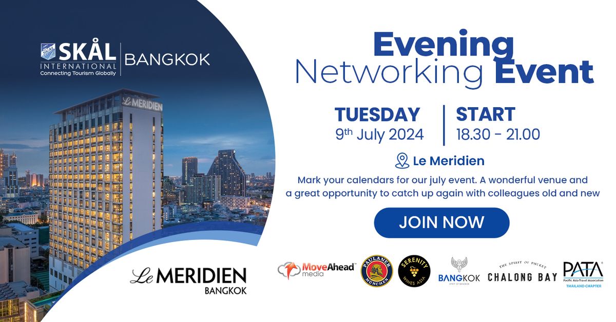 Tuesday 9th July  - Networking Cocktail Event - Le M\u00e9ridien Bangkok