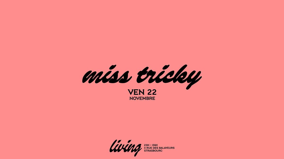 MISS TRICKY