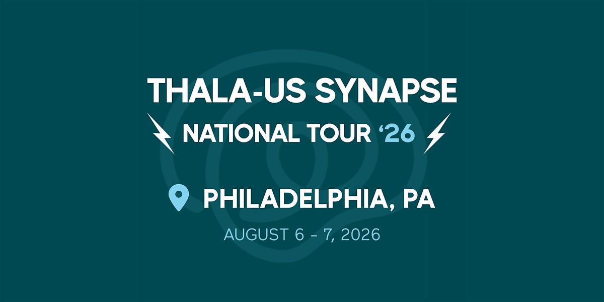Thala-Us Synapse 2026 - Philadelphia, PA