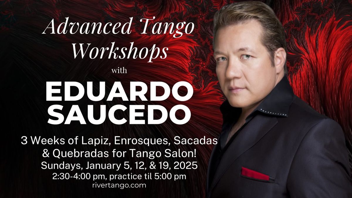 Advanced Tango with Eduardo Saucedo! 