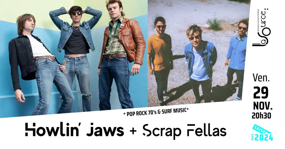 Howlin\u2019 Jaws + Scrap Fellas 