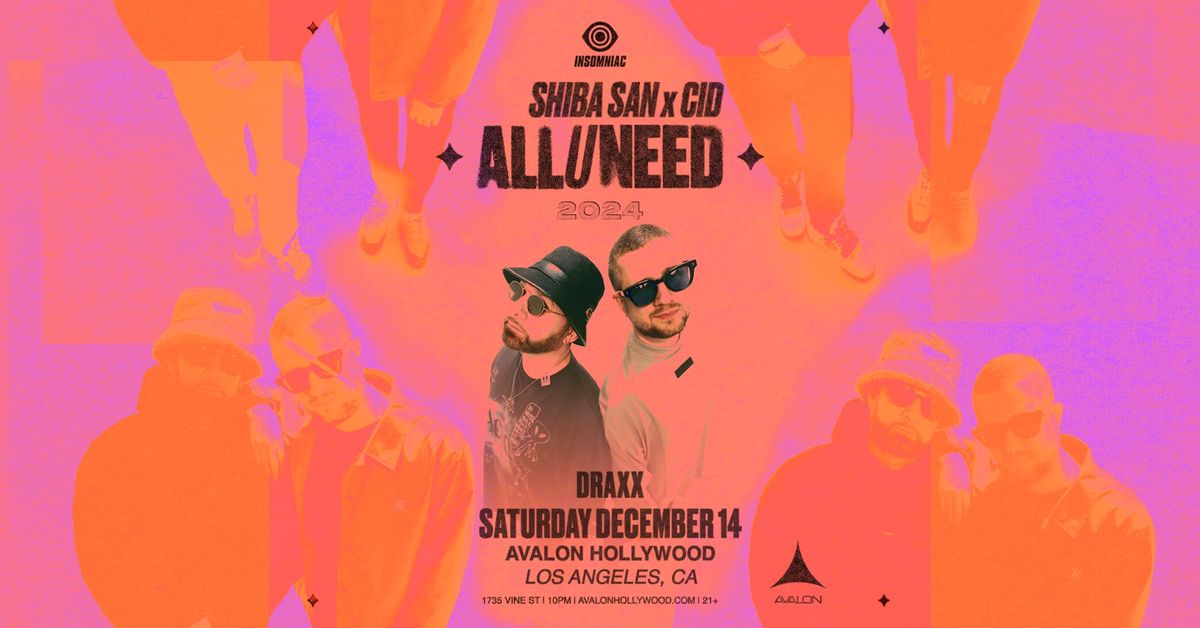 Shiba San & CID present: ALL U NEED