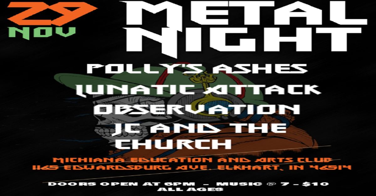 Metal Night at the MEAC with Polly's Ashes, Lunatic Attack, Observation and JC and the Church