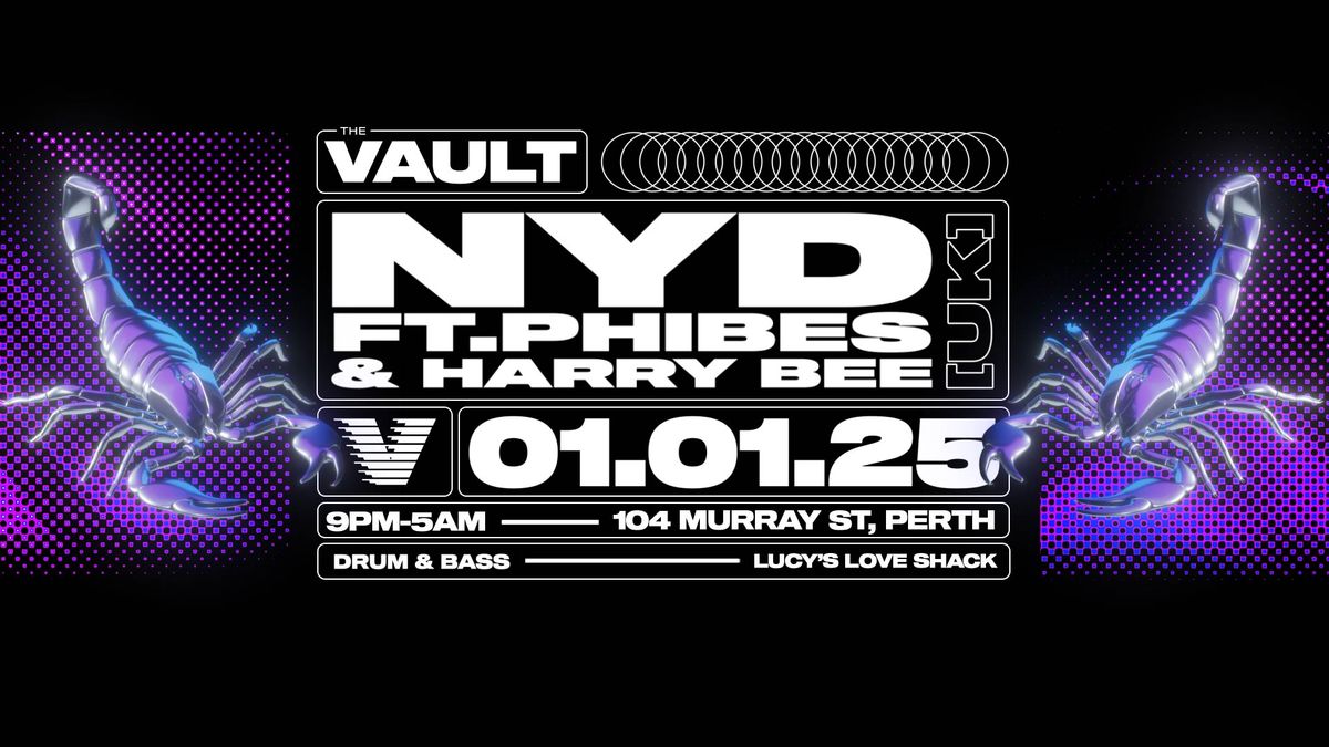 The Vault | NYD ft. Phibes (UK) & Harry Bee (AUS)