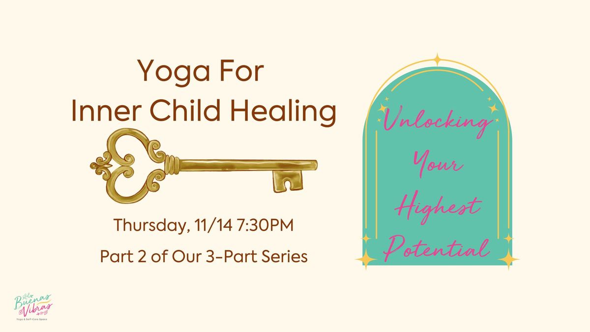 Unlocking Your Highest Potential: Yoga For Inner Child Healing