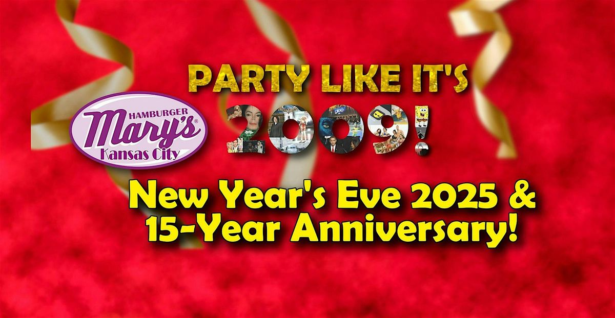 Party Like It's 2009 - New Year's Eve & 15 Year Anniversary