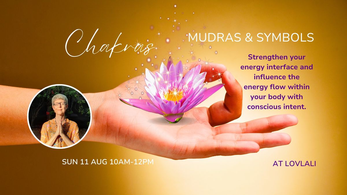 Chakras, Mudras & Symbols: focussing your energy flow