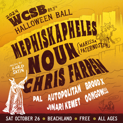 WCSB's Halloween Ball, Mephiskapheles, Noun (Marissa Paternoster), Chris Farren, Pal, Autopolitan, Brood X, Jinari Kemet, OONGOW!!!