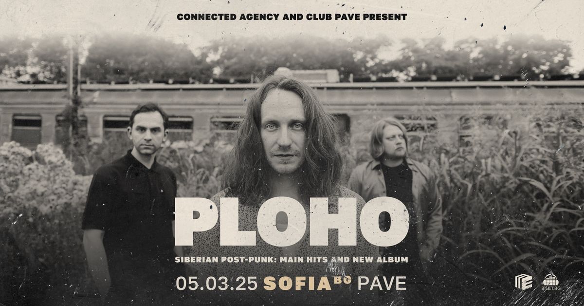 PLOHO \u2014 POST-PUNK FROM SIBERIA IN SOFIA @PAVE