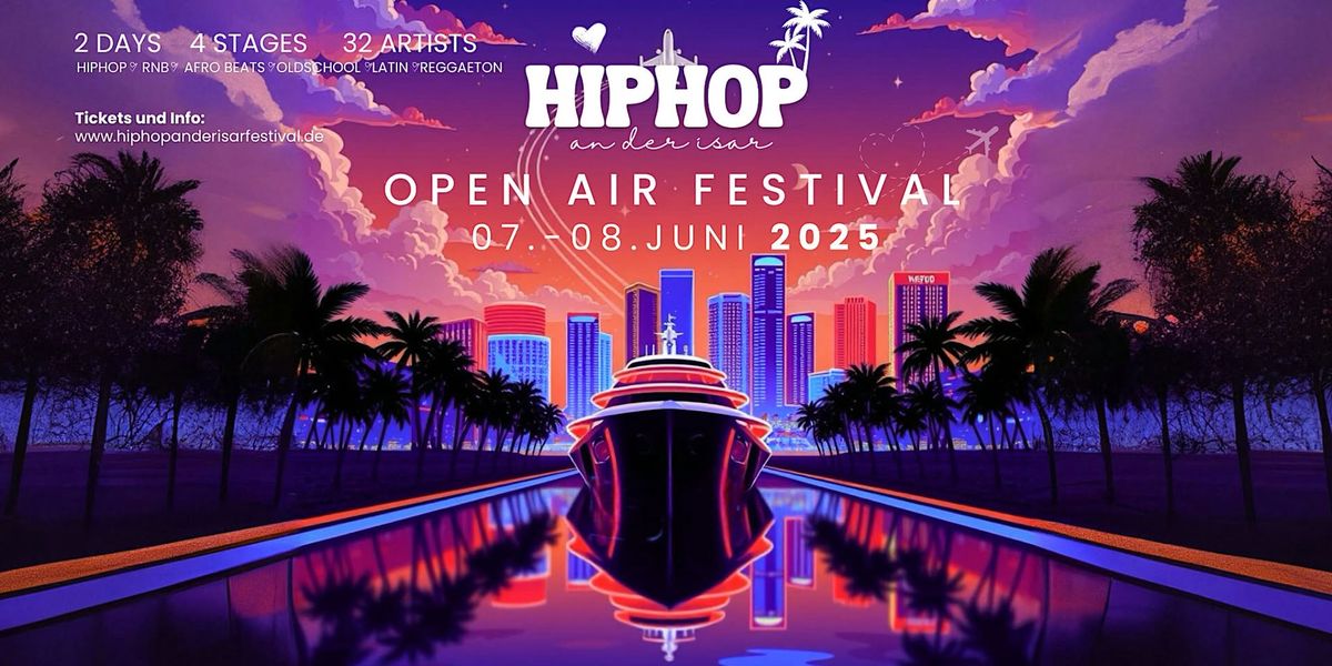 HIPHOP an der Isar Open Air Festival  07. & 08. Juni 2025