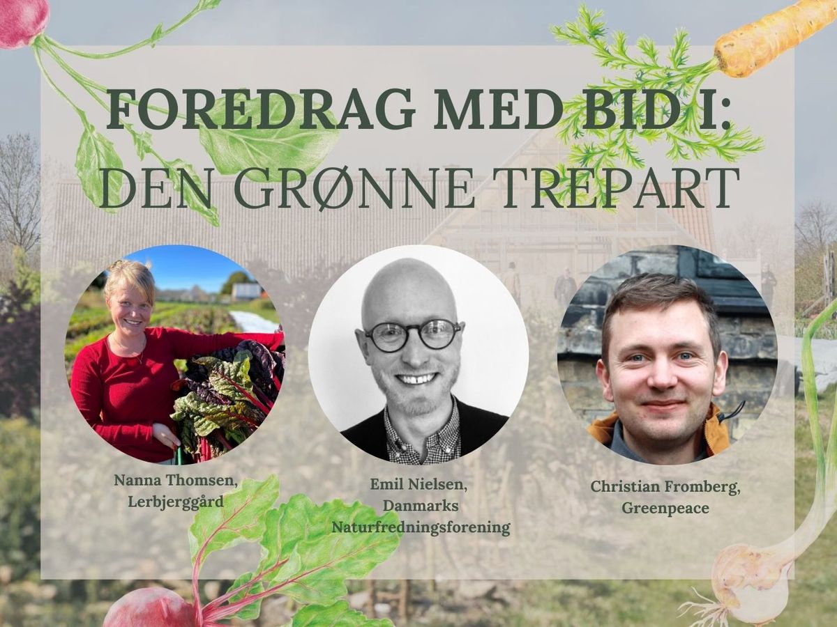 Foredrag med bid i \u2013 Den Gr\u00f8nne Trepart