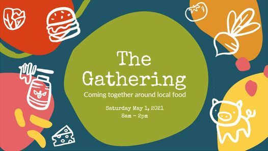 The Gathering: Coming Together Around Local Food - 2021