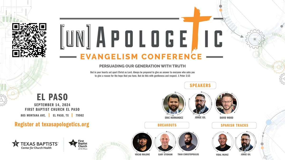 [un]Apologetic Evangelism Conference in El Paso, Tx