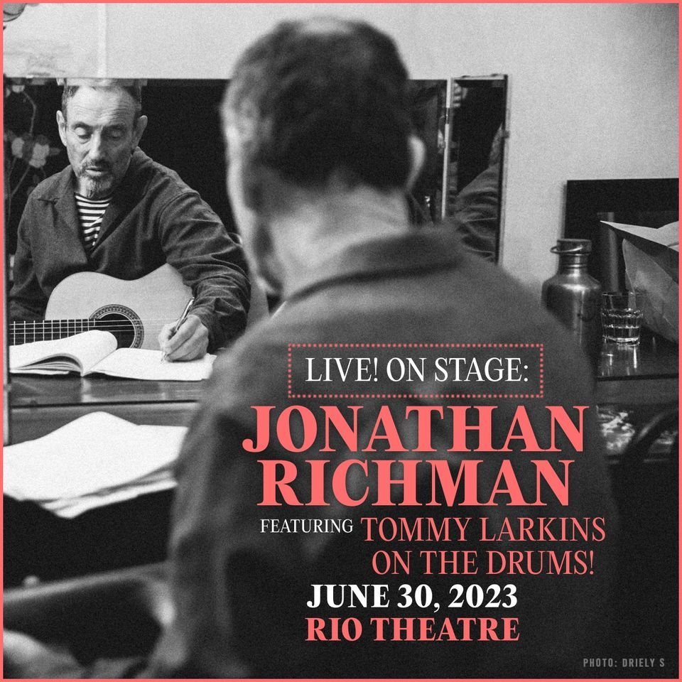 LIVE! ON STAGE:  JONATHAN RICHMAN featuring TOMMY LARKINS on the drums! - Vancouver