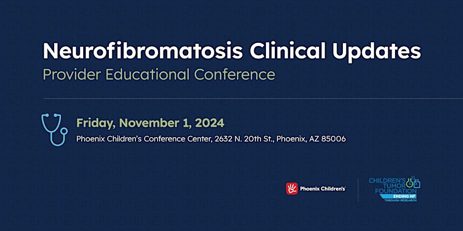 Phoenix Children\u2019s Neurofibromatosis Clinical Symposium