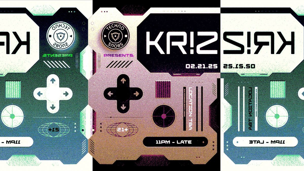 TECHNO SNOBS PRESENTS: KR!Z