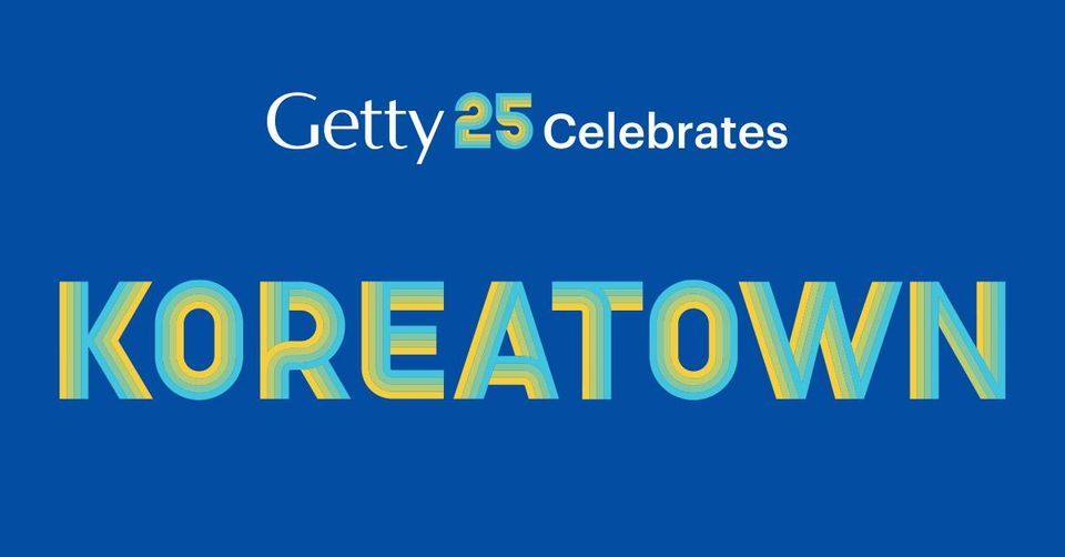 Getty 25 Celebrates Koreatown