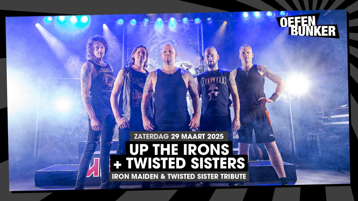 Up The Irons + Twisted Sisters