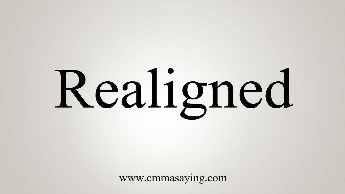 Realigned