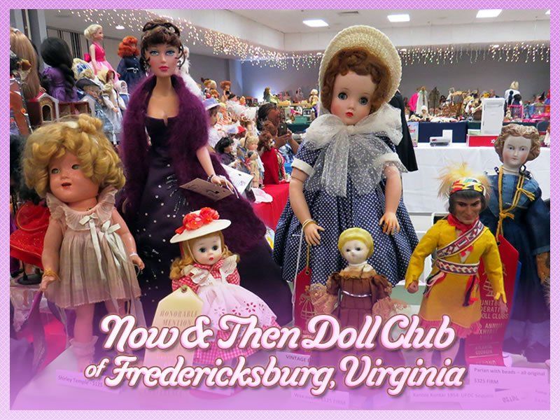 The Now and Then Doll Club of Fredericksburg Doll Show & Sale