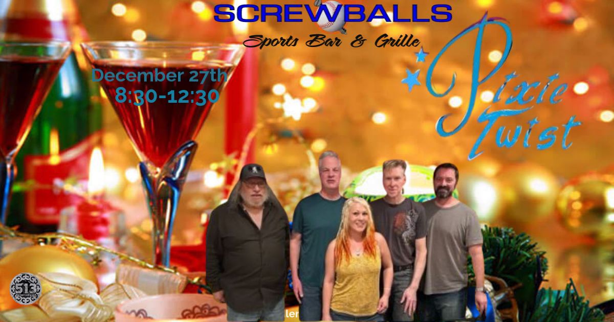 Screwballs rockin' into the new year weekend with live music by PixieTwist! tic toc time to rock