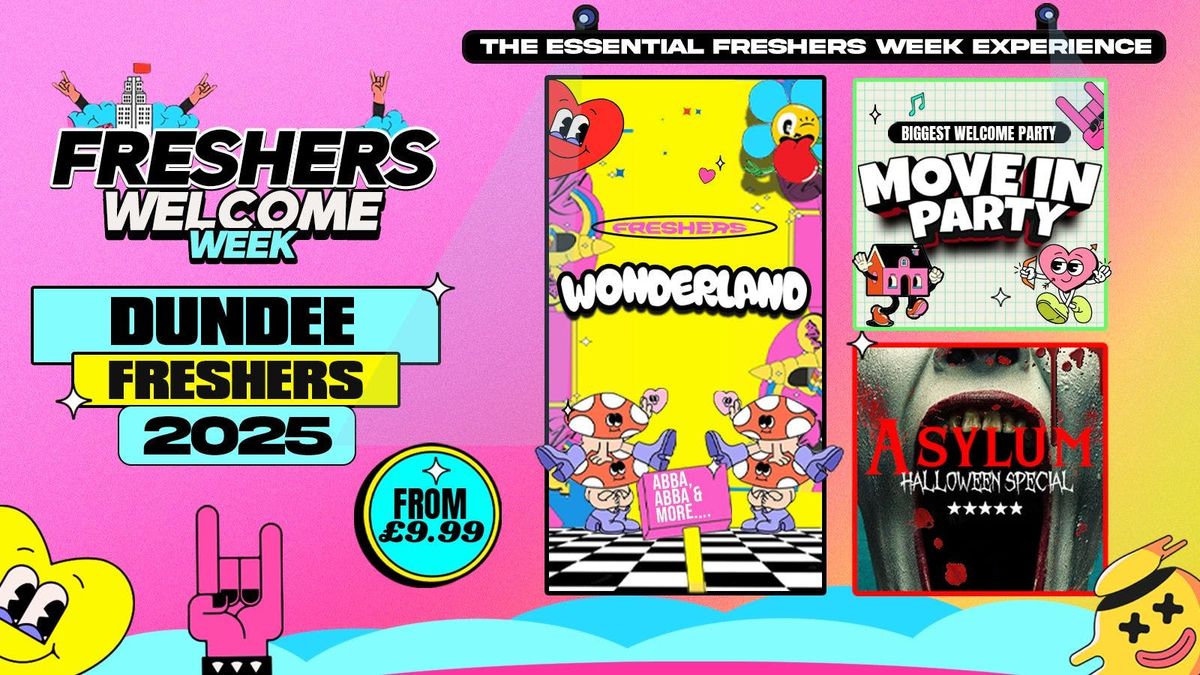 DUNDEE WELCOME WEEK 2025\ud83c\udf93\u26a1  3 EVENTS Save \u00a3\u00a3\u00a3 - Dundees Biggest Freshers Events!\ud83d\udc96