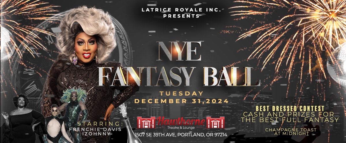 NYE Fantasy Ball: Latrice Royale - Hawthorne Theatre - Portland, OR