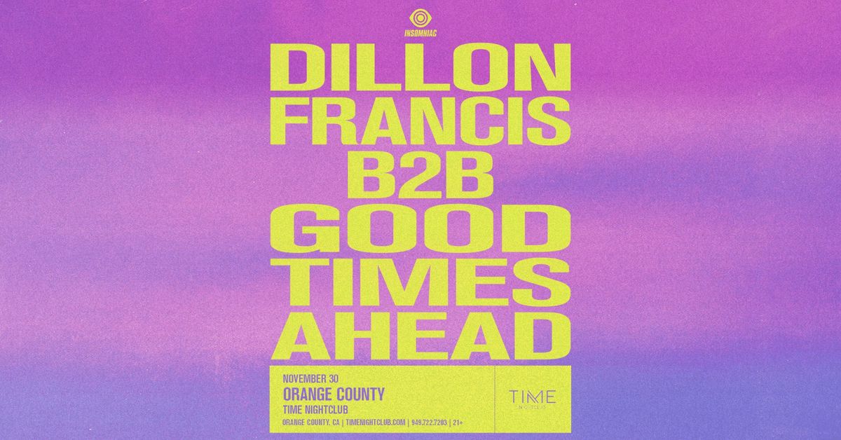 Dillon Francis B2B Good Times Ahead at Time Nightclub