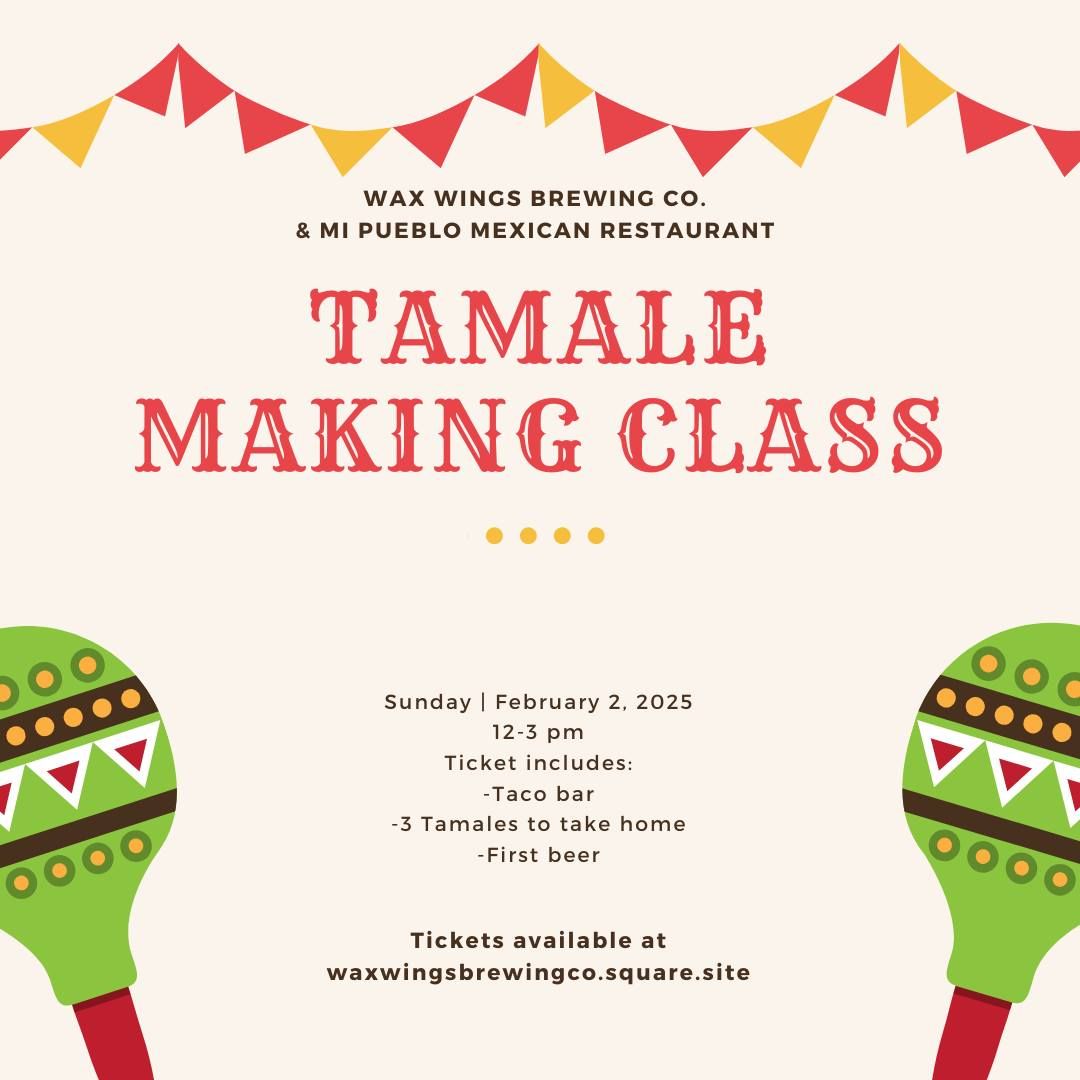 Wax Wings Brewing - Tamale Making Class and Taco Bar w\/Mi Pueblo