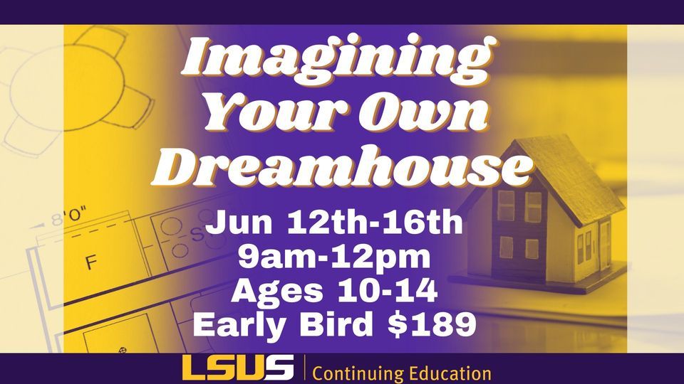 Imagining Your Own Dreamhouse (Ages 10 -14) Summer Camp