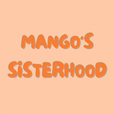 Mango's Sisterhood