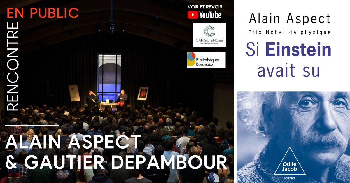 Rencontre avec Alain Aspect et Gautier Depambour