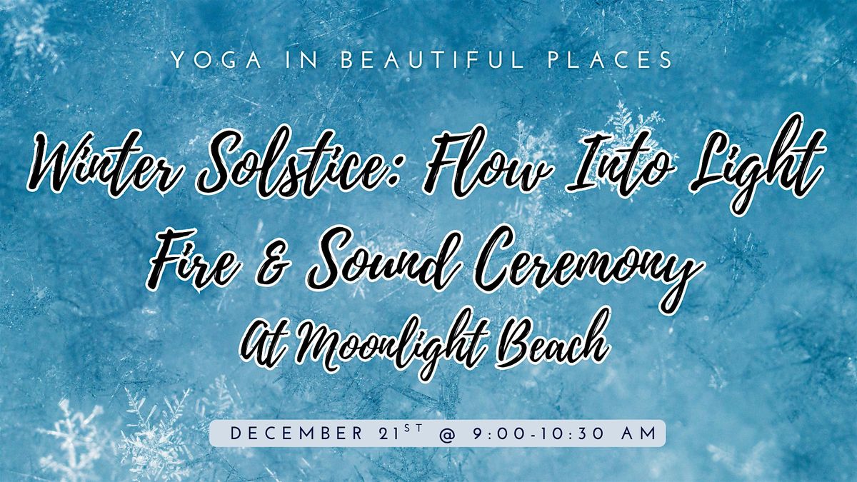 Winter Solstice: Flow Into Light - Fire & Sound Ceremony at Moonlight Beach