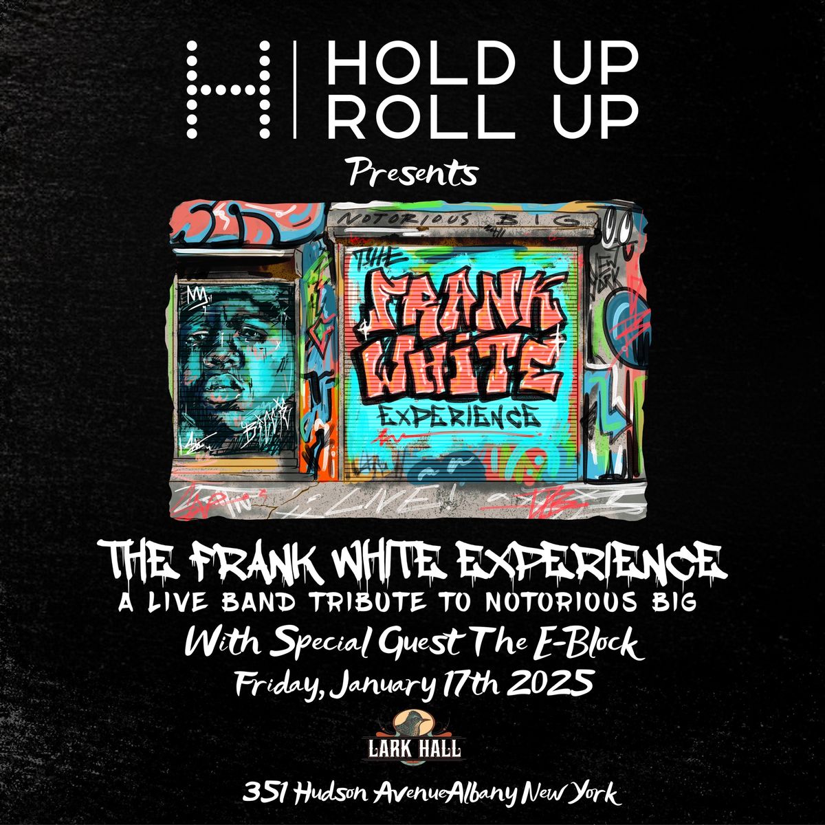 Hold Up Roll Up presents The Frank White Experiece w\/s\/g The EBlock