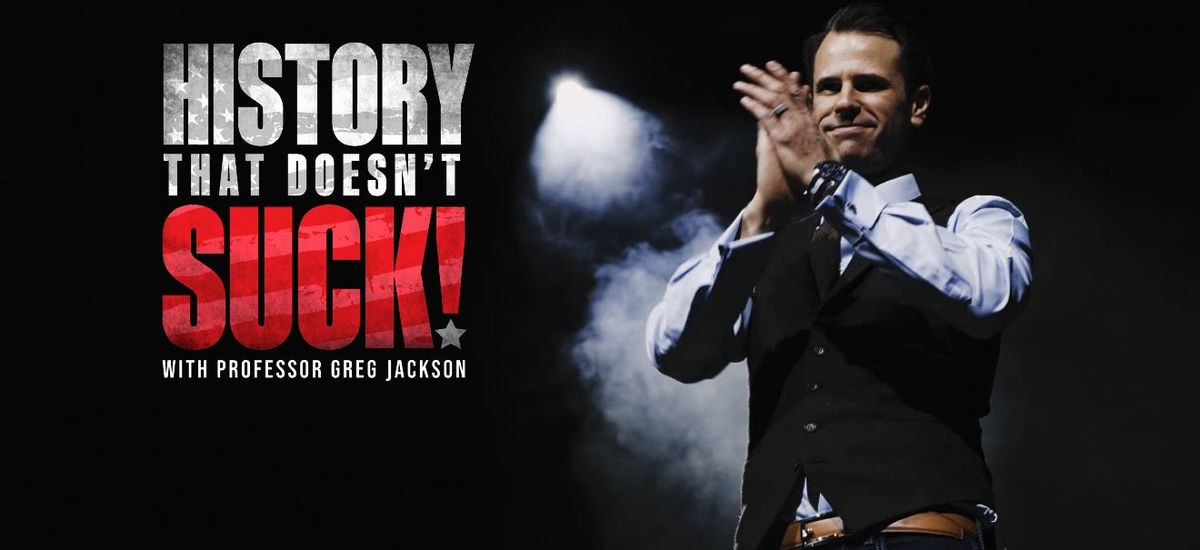 History That Doesn't Suck at Martin Marietta Center for the Performing Arts - Fletcher Opera Theater