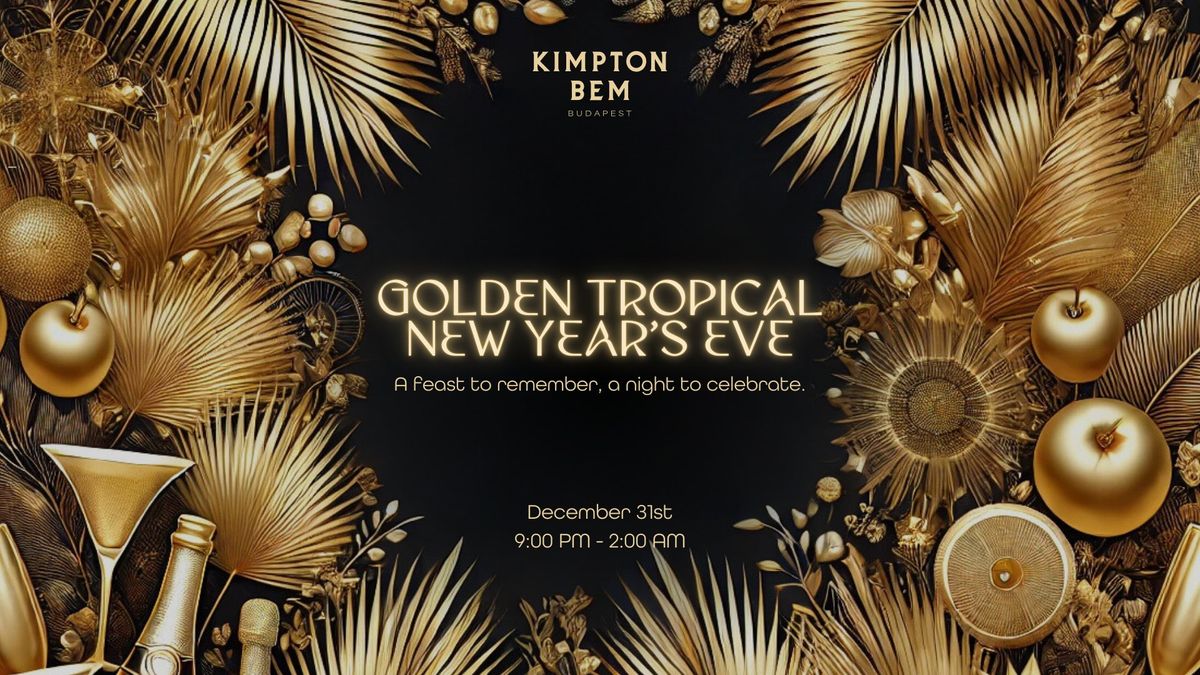 Golden Tropical New Year\u2019s Eve at Kimpton BEM \ud83c\udf89