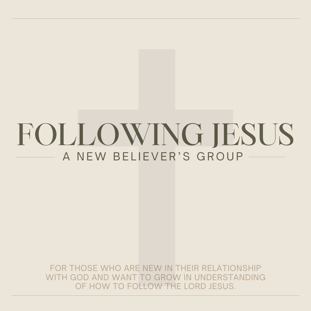 Following Jesus (New Believers Class)