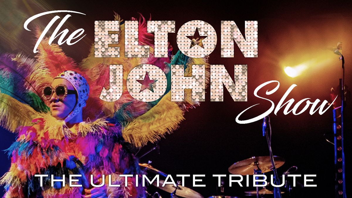 The Elton John Show- Seckford Theatre, Woodbridge